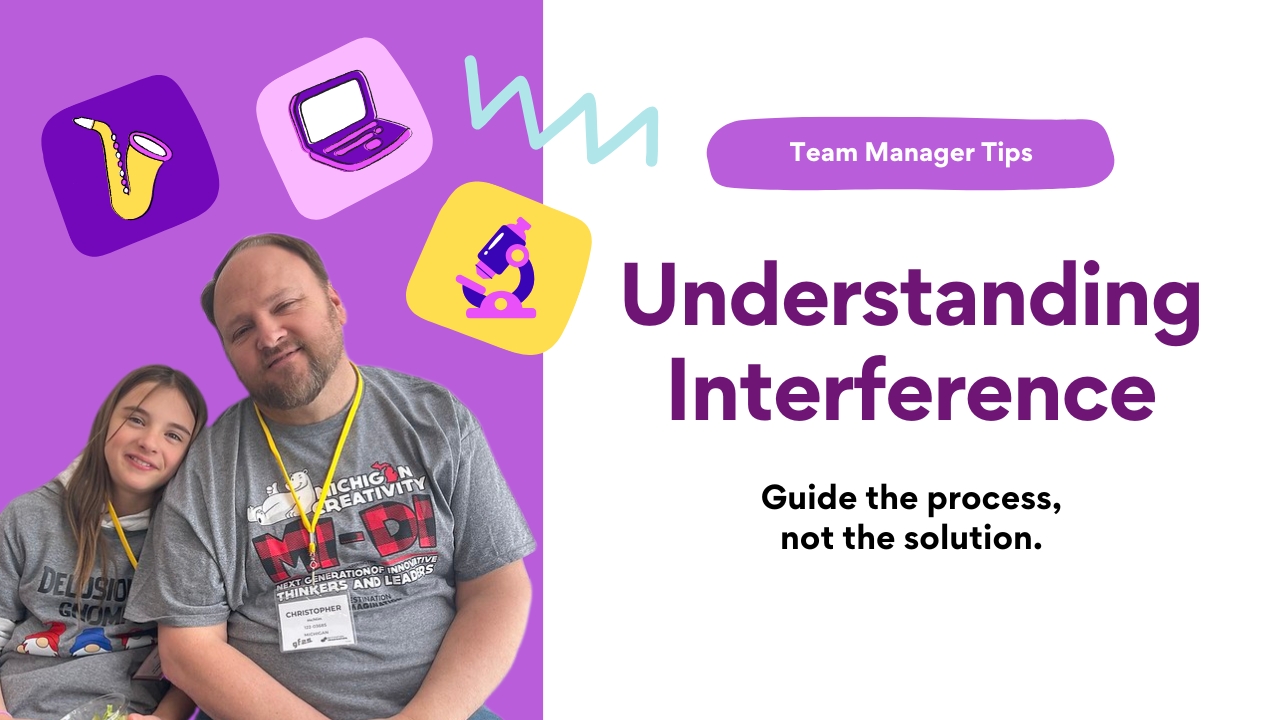 Image of a DI student and their parent. Text says, "Team Manager Tips: Understanding Interference"